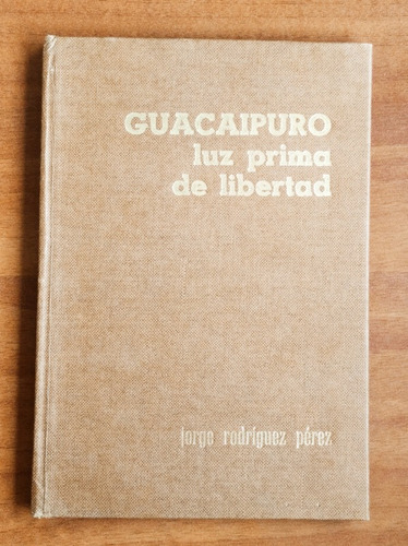 Guacaipuro Luz Prima De Libertad / Jorge Rodríguez Pérez