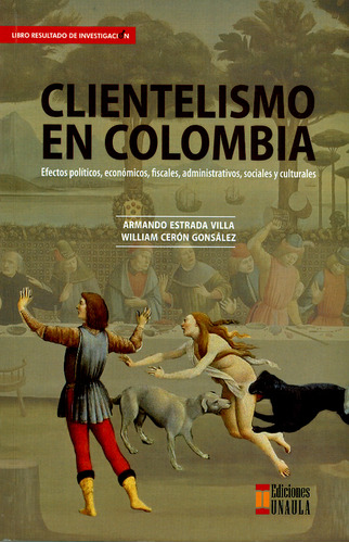 Clientelismo En Colombia. Efectos Políticos, Económicos, Fis