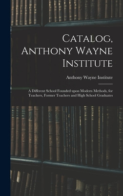 Libro Catalog, Anthony Wayne Institute: A Different Schoo...