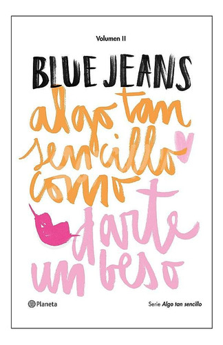 Algo Tan Sencillo Como Darte Un Beso/ Blue Jeans