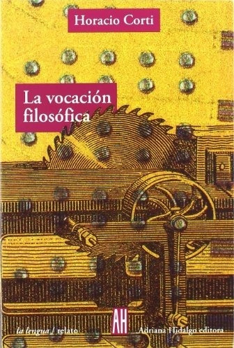 Vocacion Filosofica, La - Horacio Corti