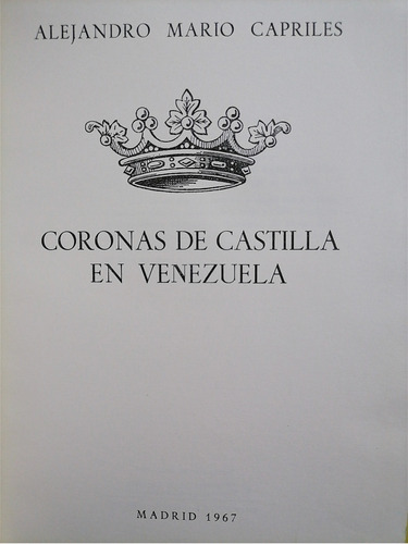 Coronas De Castilla En Venezuela Mario Alejandro Capriles 