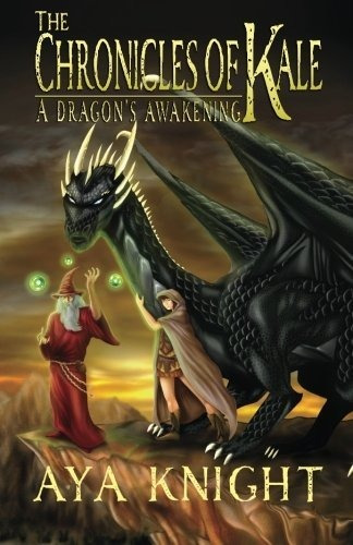 Book : The Chronicles Of Kale A Dragons Awakening - Knight,