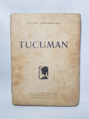 Antiguo Libro Tucumán Julio Aramburu 1928 47n 363