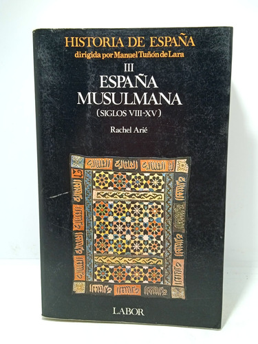 España Musulmana - Siglo Viii - Xv - Tomo 3 - Manuel Tuñón 