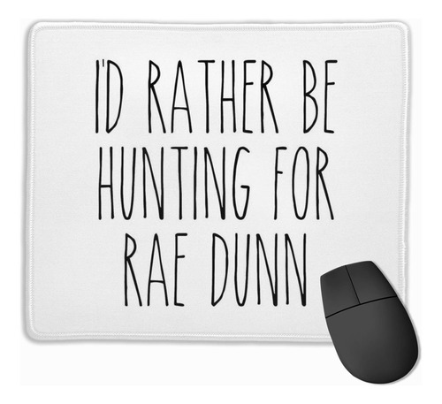 Id Rather Be Hunting For Rae Dunn Alfombrilla Raton Goma X