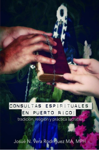 Libro Consultas Espirituales En Puerto Rico Tradición, Rel