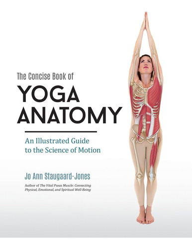 Libro: The Concise Book Of Yoga Anatomy: An Illustrated To