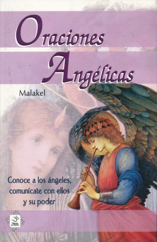 Oraciones Angelicas. Conoce A Los Angeles Comunicate Con Ellos Y Su Poder, De Malakel. Editorial Yug, Tapa Blanda, Edición 1.0 En Español, 2011