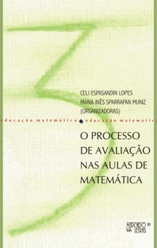 O Processo De Avaliação Nas Aulas De Matemática, De Muniz Sparrapan. Editora Mercado De Letras, Capa Mole Em Português