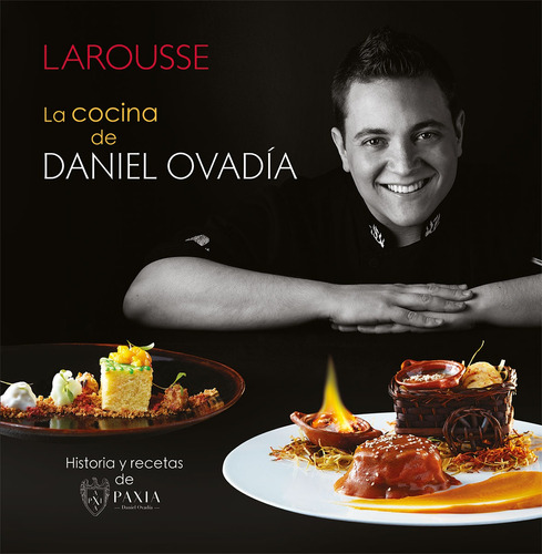 La cocina de Daniel Ovadía, de Ovadía, Daniel. Editorial Larousse, tapa dura en español, 2013