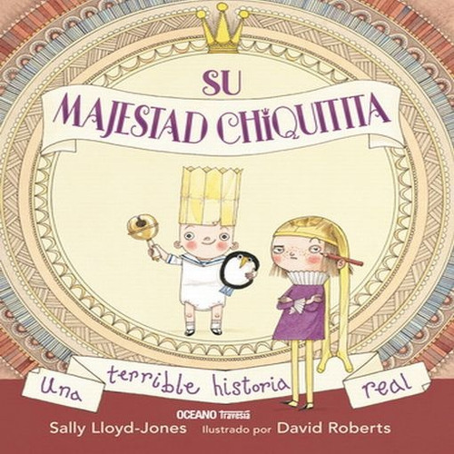 Su Majestad Chiquita - Lloyd-jones, Roberts