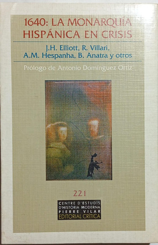 1640: La Monarquía Hispánica En Crisis Elliott J H Y Ot Exc (Usado)