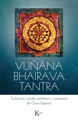 Vijñana Bhairava Tantra (Kairós), de Figueroa, Óscar. Editorial Kairos, tapa blanda en español, 2017