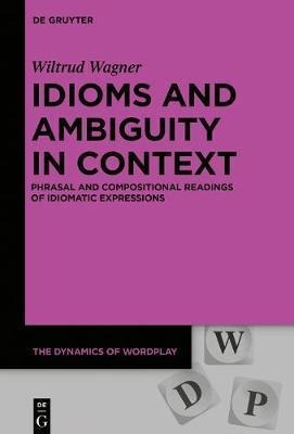 Libro Idioms And Ambiguity In Context : Phrasal And Compo...