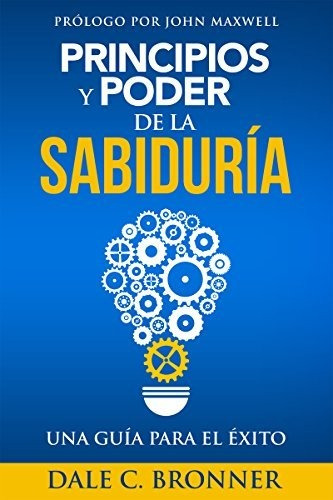 Libro : Principios Y Poder De La Sabiduria Una Guia Para El