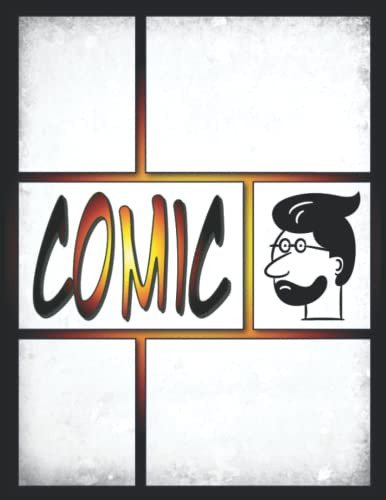 Cuaderno De Comic: Comics En Blanco Para Aprender A Crear Su