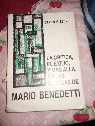 *la Critica,el Exilio,y Mas Alla En Las Novelas De Benedetti