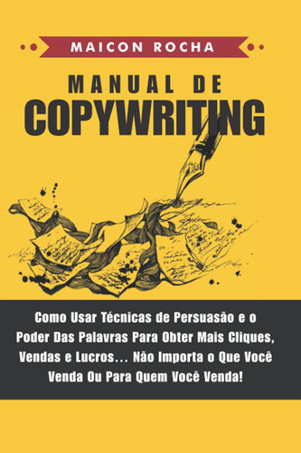 Manual De Copywriting: Como Usar Técnicas De Persuasão E O P