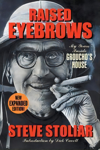 Raised Eyebrows - My Years Inside Groucho's House (expanded Edition), De Steve Stoliar. Editorial Bearmanor Media, Tapa Blanda En Inglés
