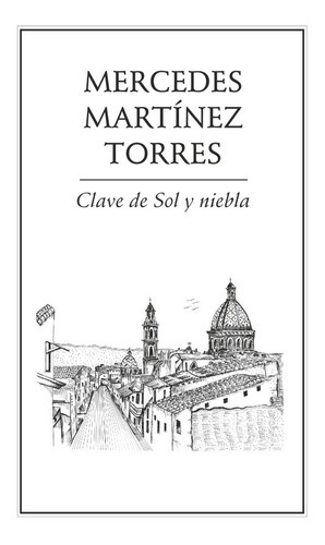 Clave De Sol Y Niebla, De Martínez Torres , Mercedes.. Editorial Ediciones Del Ermitaño En Español