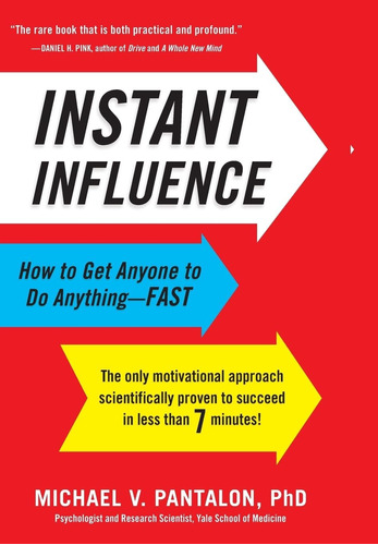 Libro: Instant Influence: How To Get Anyone To Do