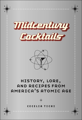 Libro Midcentury Cocktails: History, Lore, And Recipes Fr...