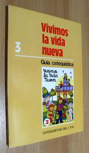 Vivimos La Vida Nueva  N°3 Guía Catequística Paulinas