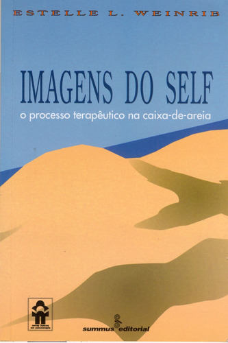 Imagens do self: o processo terapêutico na caixa-de-areia, de Weinrib, Estelle L.. Editora Summus Editorial Ltda., capa mole em português, 1993