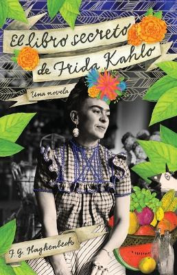 Libro El Libro Secreto De Frida Kahlo