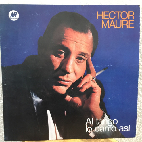 Héctor Mauré - Al Tango Lo Canto Así - Vinilo - Lp