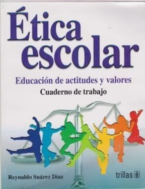 Etica Escolar (educacion De Actitudes Y - Suarez Diaz R (li