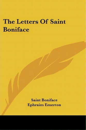 The Letters Of Saint Boniface, De Archbishop Of Mainz Saint Boniface. Editorial Kessinger Publishing Co, Tapa Blanda En Inglés