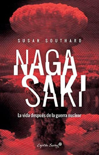 Libro - Nagasaki, De Southard Susan. Editorial Capitán Swin