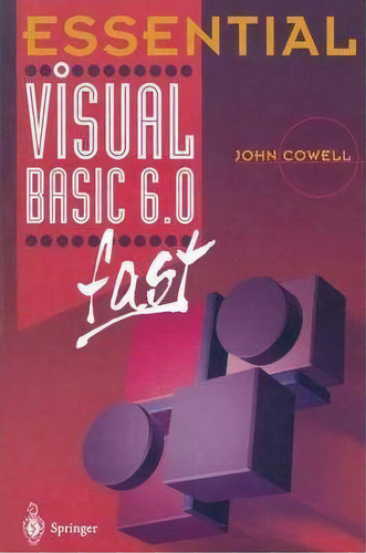 Essential Visual Basic 6.0 Fast, De John R. Cowell. Editorial Springer London Ltd, Tapa Blanda En Inglés