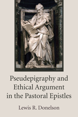 Libro Pseudepigraphy And Ethical Argument In The Pastoral...