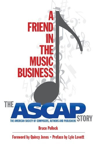 A Friend In The Music Business The Ascap Story