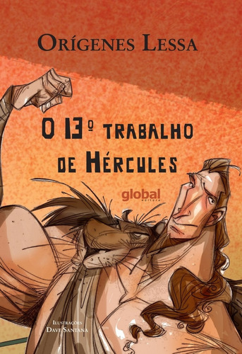 O 13º trabalho de Hércules, de Lessa, Orígenes. Editora Grupo Editorial Global, capa mole em português, 2017