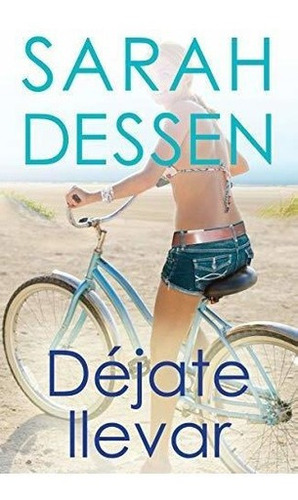 Dejate Llevar - Dessen, Sarah, de Dessen, Sa. Editorial Vintage Espanol en español