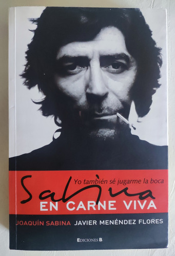Joaquín Sabina En Carne Viva. Javier Menéndez. Fotografías  (Reacondicionado)
