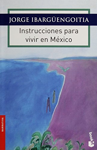 Libro Instrucciones Para Vivir En Mexico (narrativa) - Ibarg