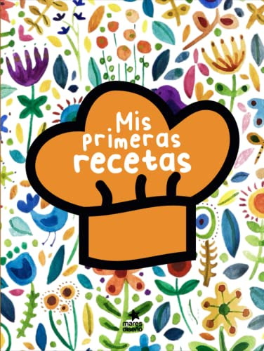 Mis Primeras Recetas: Recetario De Cocina Para Niños En Blan