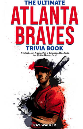 Libro: El Último Libro Trivia Bravos Atlanta: ¡una