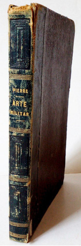 M. De La Pierre Elementos Sencillos Del Arte Militar 1850