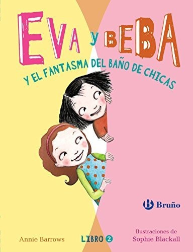 Eva Y Beba Y El Fantasma Del Baño De Chicas (castellano - A 