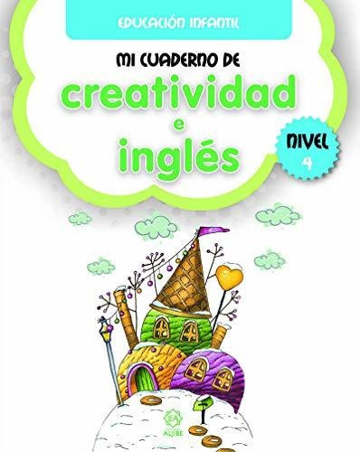 Mi Cuaderno De Creatividad E Inglés, Nivel 4, De Vários Autores. Editorial Ediciones Aljibe S L, Tapa Blanda En Español, 2019