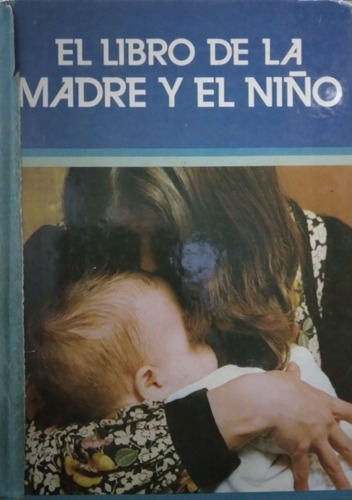 El Libro De La Madre Y El Niño-l.schultz-wild Y F.muñoz Lope