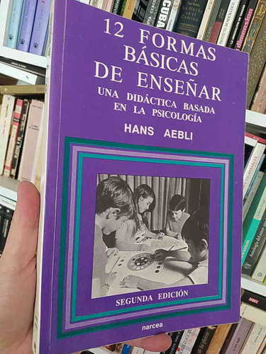 12 Formas Básicas De Enseñar Hans Aebli Jedeys, Segunda Ed (Usado)