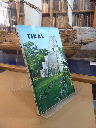 Tikal Guía De Las Antiguas Ruinas Mayas - William R Coe