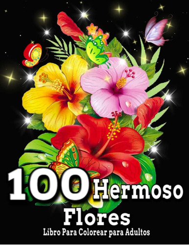 Libro: 100 Hermoso Flores Libro Para Colorear Para Adultos: